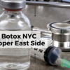 What You Should Know About Botox NYC Upper East Side?